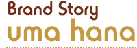 Brand Story-umahana